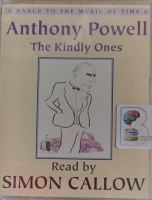 The Kindly Ones - A Dance to the Music of Time 6 written by Anthony Powell performed by Simon Callow on Cassette (Abridged)